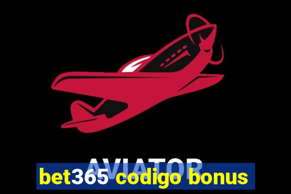 bet365 codigo bonus