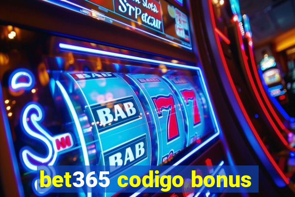 bet365 codigo bonus