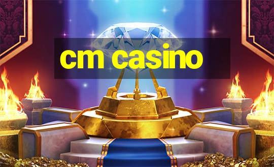 cm casino