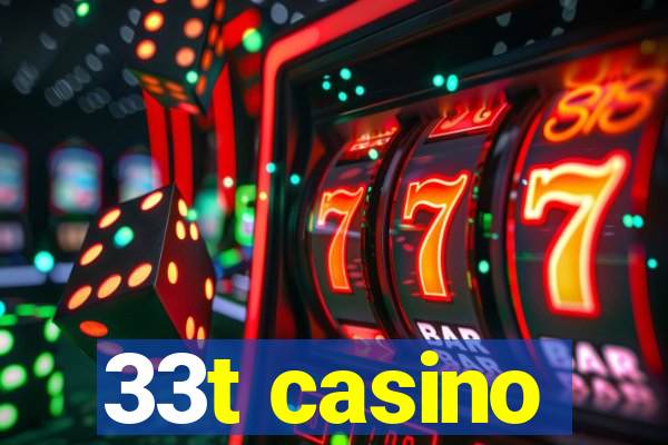 33t casino