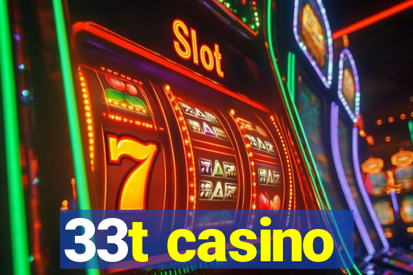 33t casino