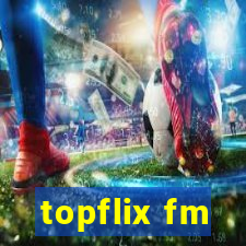 topflix fm