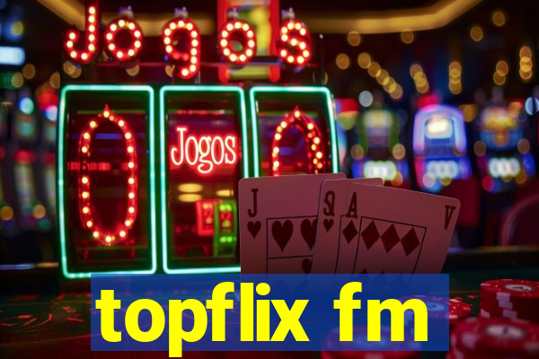 topflix fm