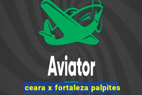 ceara x fortaleza palpites