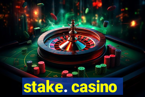 stake. casino