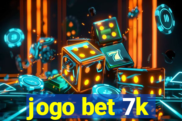 jogo bet 7k