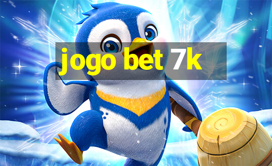 jogo bet 7k