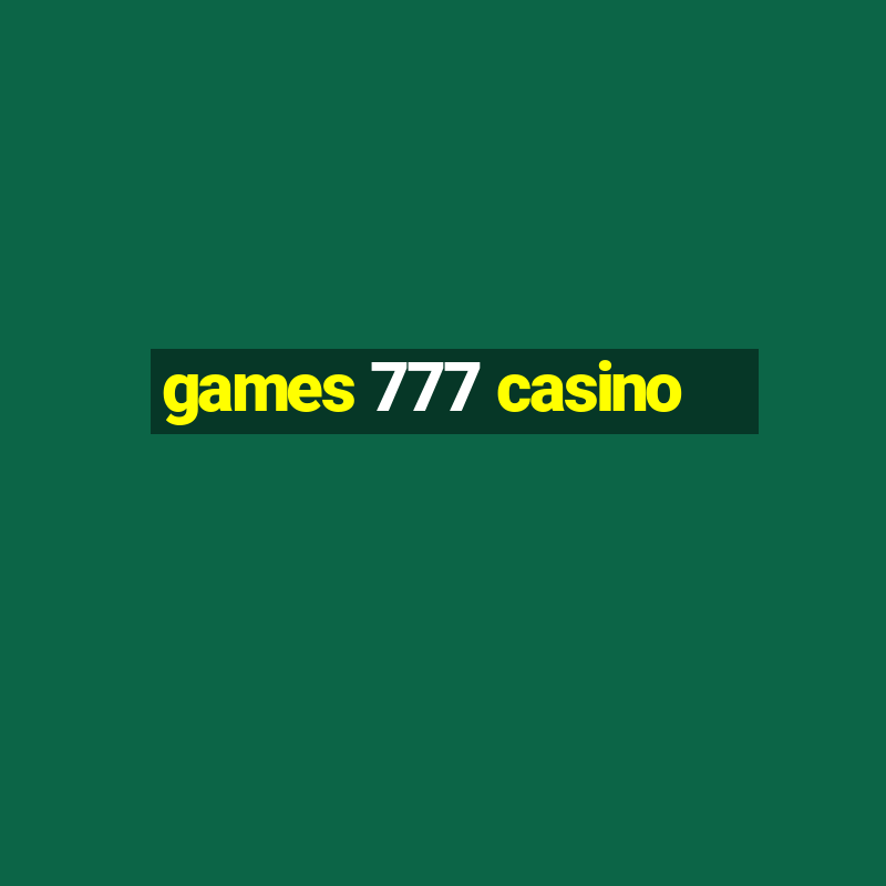 games 777 casino