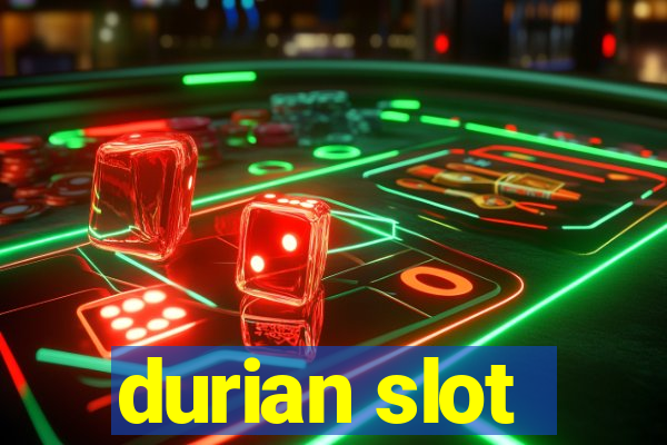 durian slot