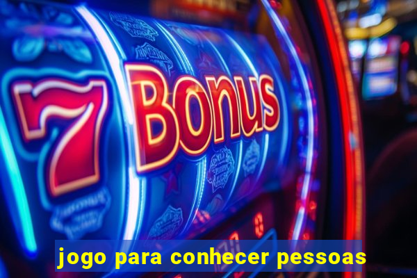 jogo para conhecer pessoas