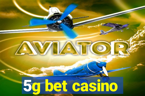 5g bet casino