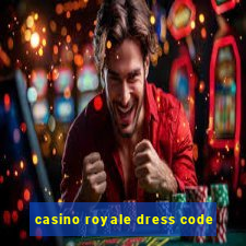 casino royale dress code