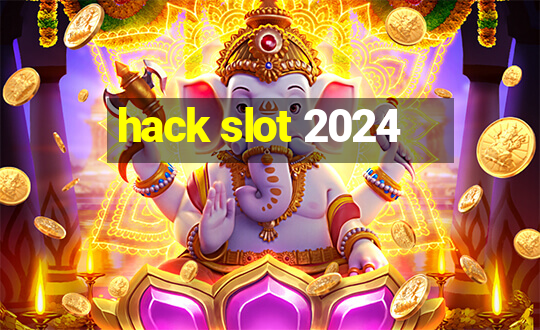 hack slot 2024