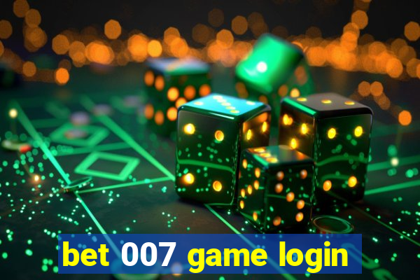 bet 007 game login