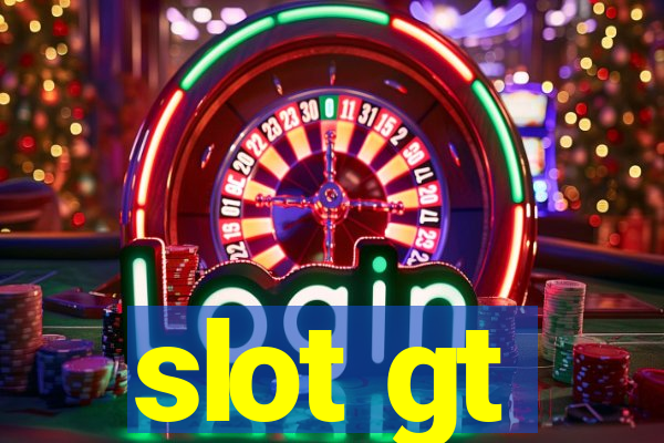 slot gt