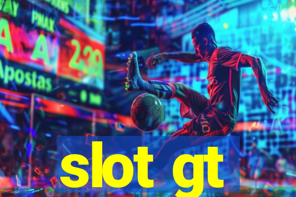 slot gt