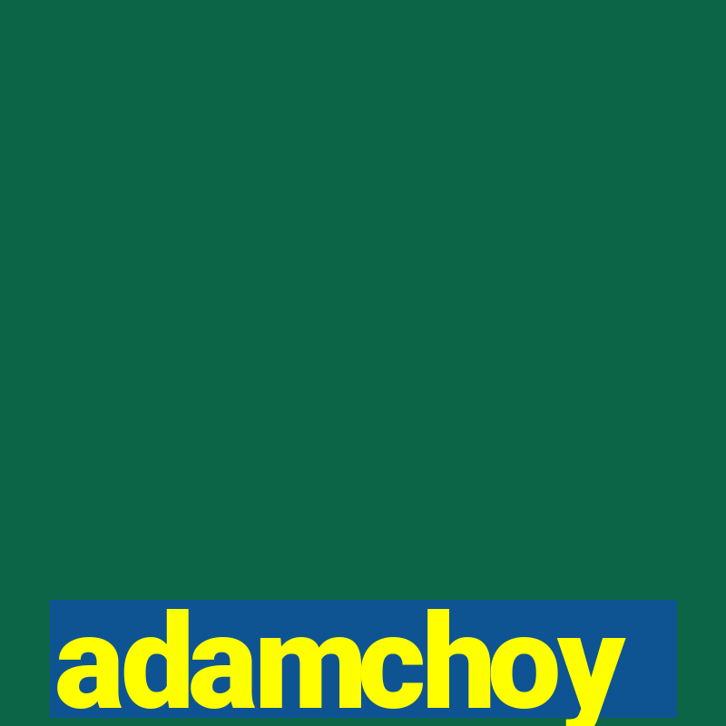 adamchoy