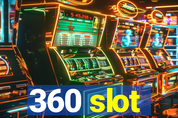 360 slot