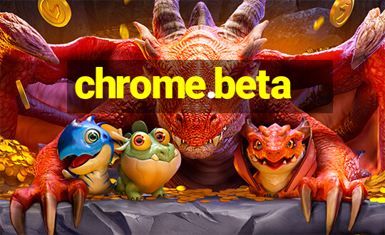 chrome.beta