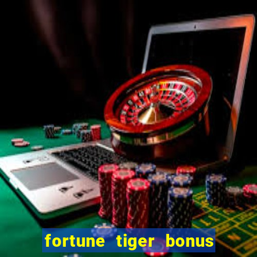 fortune tiger bonus 10 reais