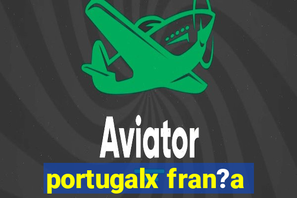 portugalx fran?a