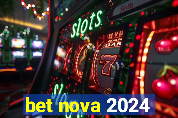 bet nova 2024