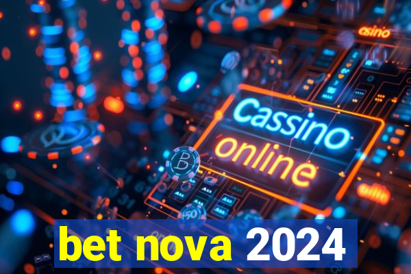 bet nova 2024