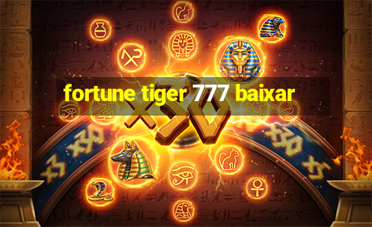 fortune tiger 777 baixar