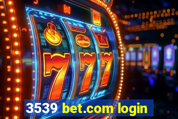 3539 bet.com login