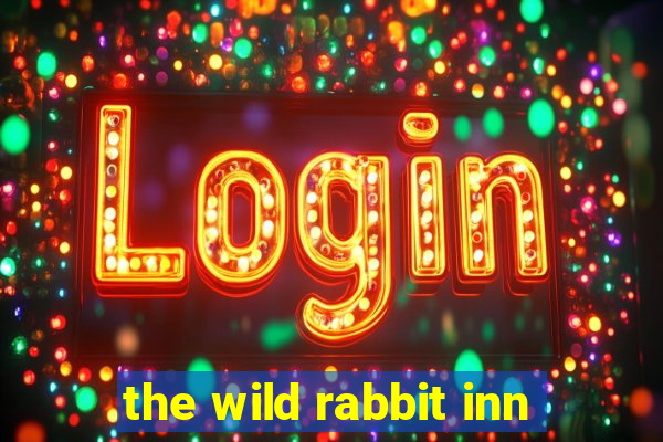 the wild rabbit inn