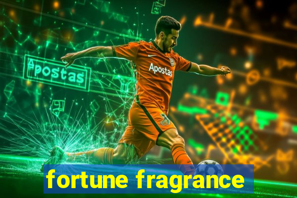 fortune fragrance