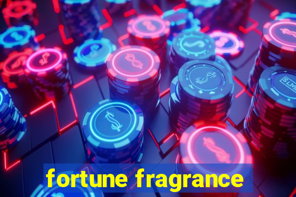 fortune fragrance