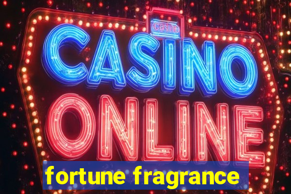 fortune fragrance