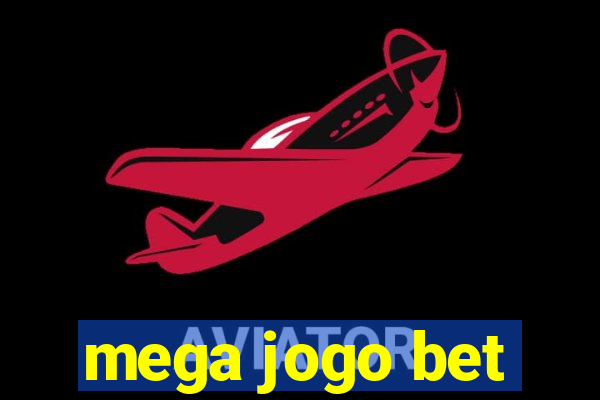 mega jogo bet