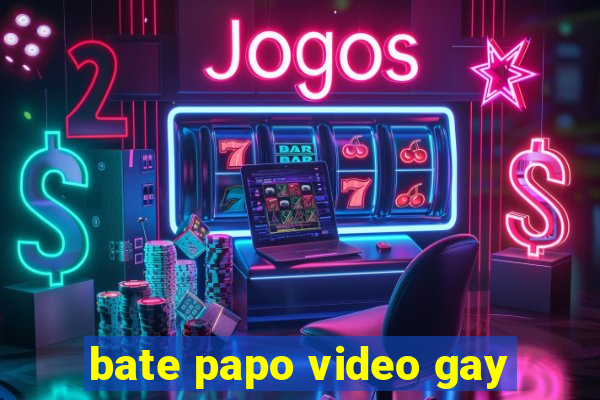 bate papo video gay