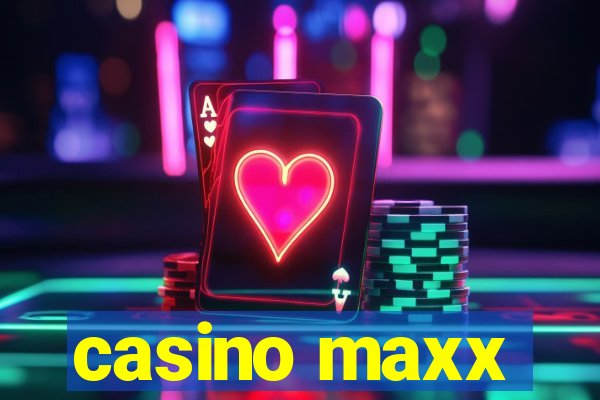 casino maxx