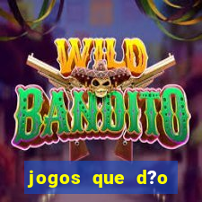 jogos que d?o dinheiro rapido