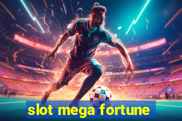 slot mega fortune