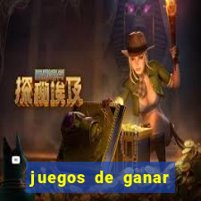 juegos de ganar dinero real chile