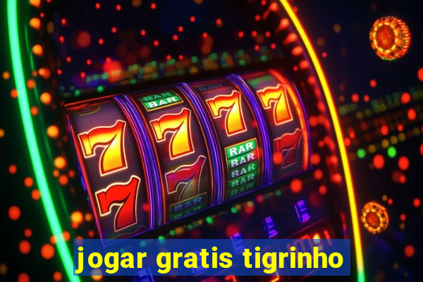 jogar gratis tigrinho