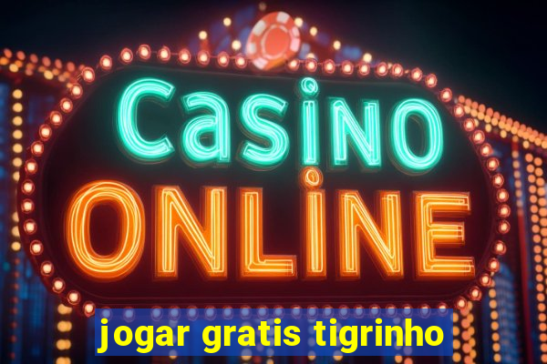 jogar gratis tigrinho