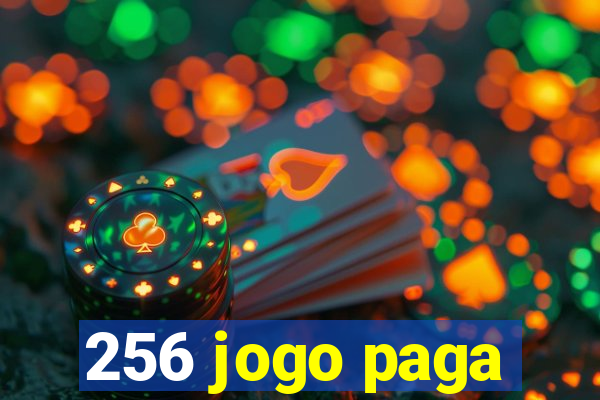 256 jogo paga