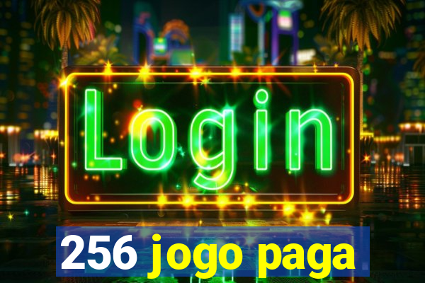 256 jogo paga