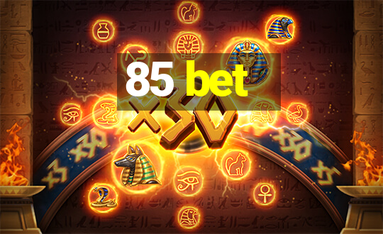 85 bet