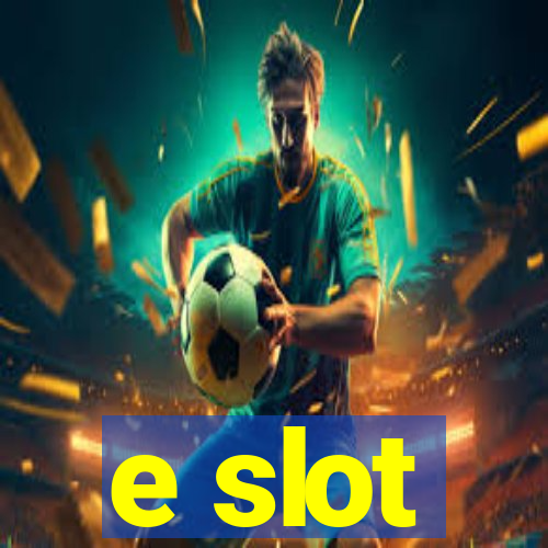 e slot