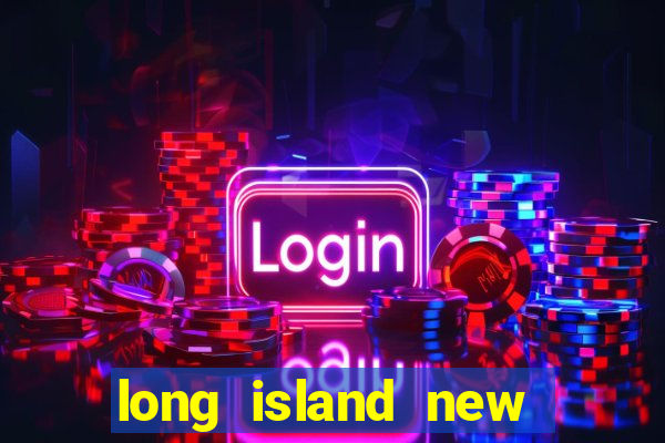 long island new york casino