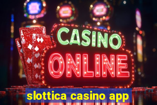 slottica casino app