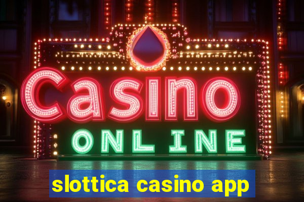 slottica casino app