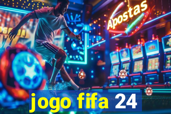 jogo fifa 24