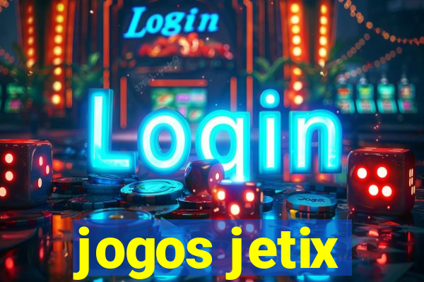 jogos jetix